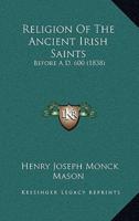 Religion Of The Ancient Irish Saints
