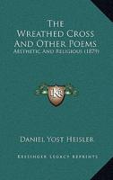 The Wreathed Cross And Other Poems