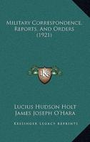 Military Correspondence, Reports, And Orders (1921)