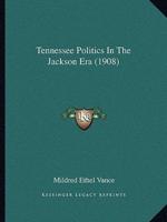 Tennessee Politics In The Jackson Era (1908)