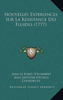 Nouvelles Experiences Sur La Resistance Des Fluides (1777)