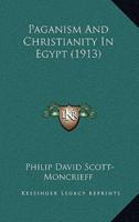 Paganism And Christianity In Egypt (1913)