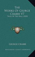 The Works Of George Crabbe V7