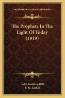 The Prophets In The Light Of Today (1919)