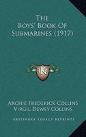 The Boys' Book Of Submarines (1917)