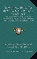 Teaching How To Read, A Manual For Teachers
