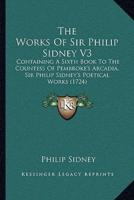 The Works Of Sir Philip Sidney V3