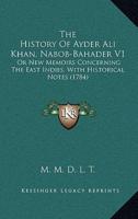 The History Of Ayder Ali Khan, Nabob-Bahader V1