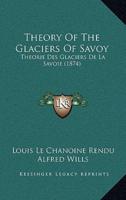 Theory Of The Glaciers Of Savoy