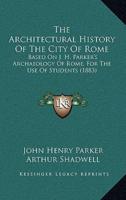 The Architectural History Of The City Of Rome