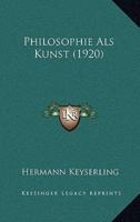 Philosophie Als Kunst (1920)