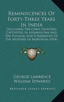 Reminiscences Of Forty-Three Years In India