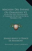 Magasin Des Enfans Ou Dialogues V2