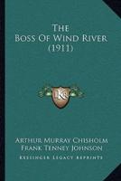 The Boss Of Wind River (1911)