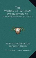 The Works Of William Warburton V1