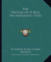 The History Of Pi Beta Phi Fraternity (1915)