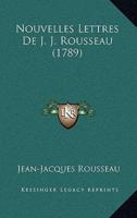 Nouvelles Lettres De J. J. Rousseau (1789)