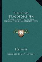 Euripidis Tragoediae Sex