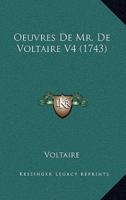 Oeuvres De Mr. De Voltaire V4 (1743)