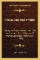 Roman Imperial Profiles