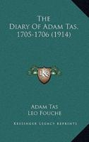 The Diary Of Adam Tas, 1705-1706 (1914)