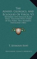 The Aeneid, Georgics, And Eclogues Of Virgil V3