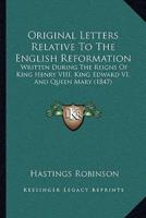 Original Letters Relative To The English Reformation