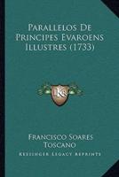 Parallelos De Principes Evaroens Illustres (1733)