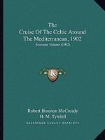 The Cruise Of The Celtic Around The Mediterranean, 1902