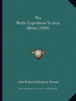 The Wolfe Expedition To Asia Minor (1888)
