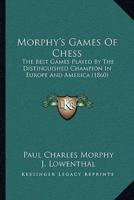 Morphy's Games Of Chess