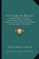 Six Years In Biscay