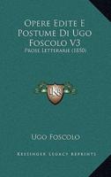 Opere Edite E Postume Di Ugo Foscolo V3