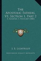 The Apostolic Fathers, V1, Section 1, Part 2