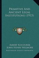 Primitive And Ancient Legal Institutions (1915)