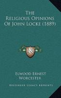 The Religious Opinions Of John Locke (1889)