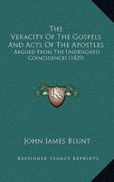 The Veracity Of The Gospels And Acts Of The Apostles