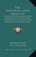 The Synthetic Latin Delectus