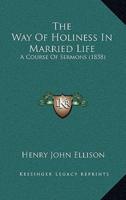 The Way Of Holiness In Married Life