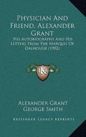 Physician And Friend, Alexander Grant