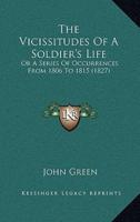 The Vicissitudes Of A Soldier's Life