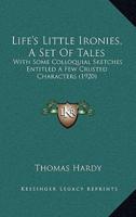 Life's Little Ironies, A Set Of Tales