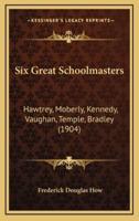 Six Great Schoolmasters