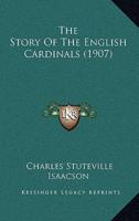 The Story Of The English Cardinals (1907)