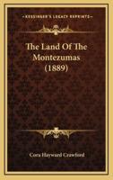 The Land Of The Montezumas (1889)