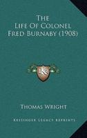 The Life Of Colonel Fred Burnaby (1908)