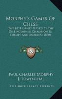 Morphy's Games Of Chess