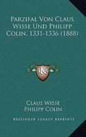 Parzifal Von Claus Wisse Und Philipp Colin, 1331-1336 (1888)