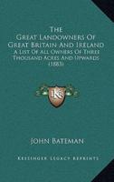 The Great Landowners Of Great Britain And Ireland