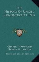 The History Of Union, Connecticut (1893)